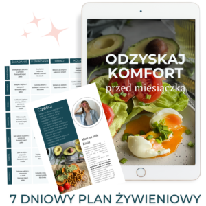 Jadłospis - Odzyskaj komfort przed miesiączką